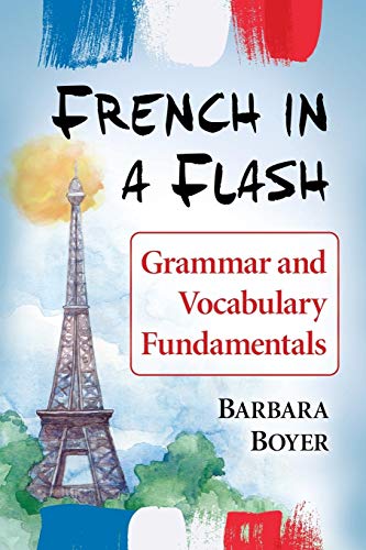 French in a Flash: Grammar and Vocabulary Fundamentals von McFarland