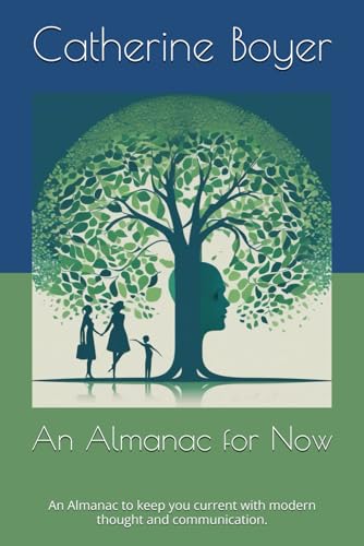 An Almanac for Now: An Almanac to keep you current with modern thought and communication. von Independently published