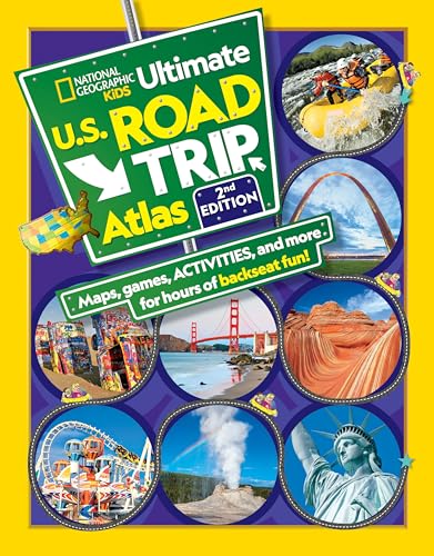 National Geographic Kids Ultimate U.S. Road Trip Atlas, 2nd Edition: Maps, Games, Activities, and More for Hours of Backseat Fun!