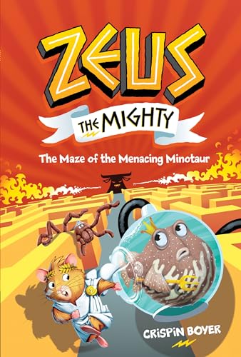 Zeus The Mighty #2: The Maze of the Menacing Minotaur: The Maze of Menacing Minotaur