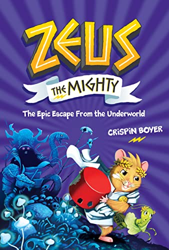 Zeus the Mighty: The Epic Escape From the Underworld (Book 4)