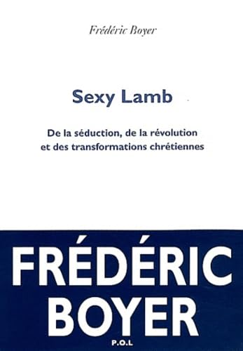 Sexy Lamb: De la séduction, de la révolution et des transformations chrétiennes