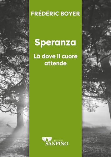 Speranza. Dove il cuore attende (Kairoi) von Sanpino