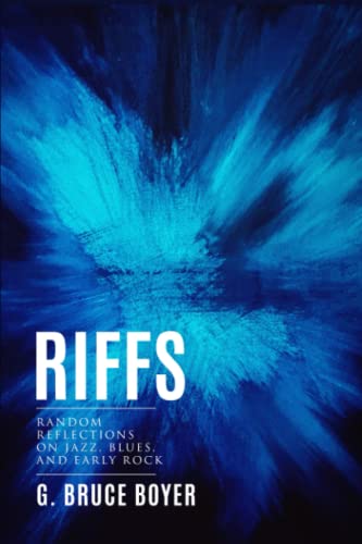 Riffs: Random Reflections on Jazz, Blues, and Early Rock von Blue Heron Book Works