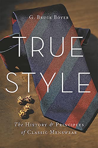 True Style: The History and Principles of Classic Menswear von Basic Books