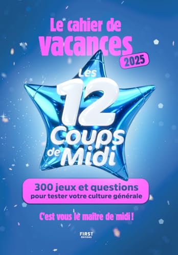 Cahier de vacances 12 coups de midi: 300 jeux et questions pour tester votre culture générale von FIRST