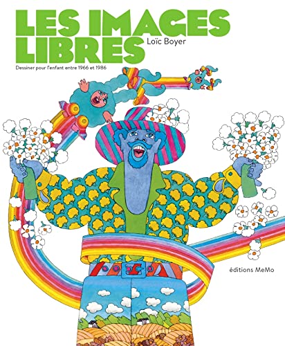 Les images libres - Dessiner pour l'enfant entre 1966 et 198: Dessiner pour l'enfant entre 1966 et 1986