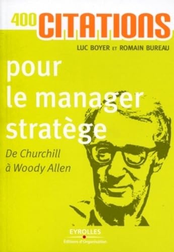400 citations pour le manager stratège: De Churchill à Woody Allen. von EYROLLES