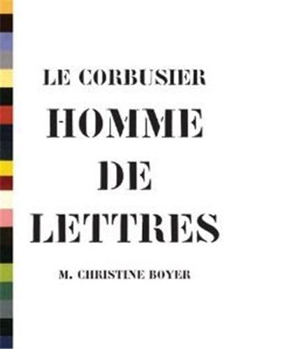 Le Corbusier: Homme de Lettres