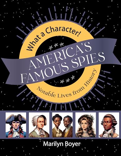America's Famous Spies (What a Character! Notable Lives from History) von Master Books
