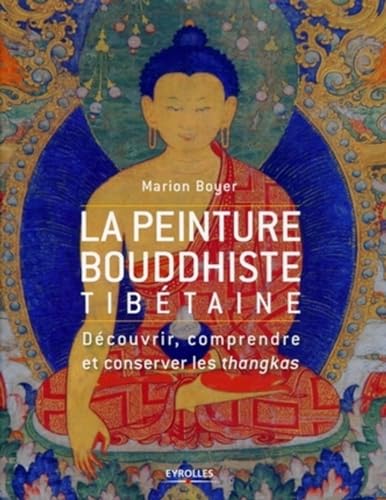 La peinture bouddhiste tibétaine: Découvrir, comprendre et conserver les thangkas. von EYROLLES