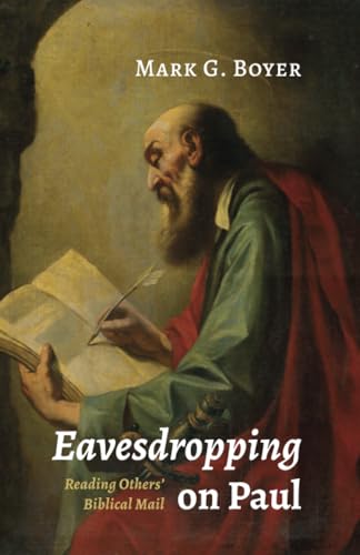 Eavesdropping on Paul: Reading Others' Biblical Mail von Resource Publications