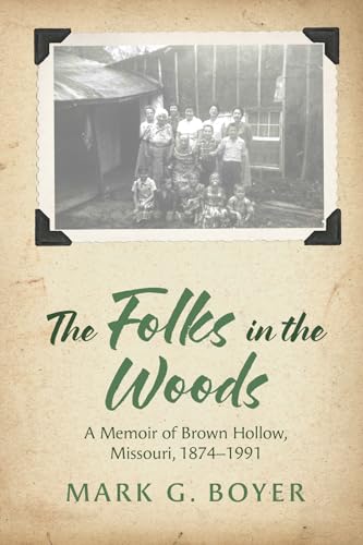 The Folks in the Woods: A Memoir of Brown Hollow, Missouri, 1874-1991 von Resource Publications