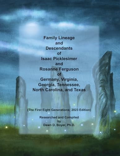 Family Lineage and Descendants of Isaac Picklesimer and Rosanne Ferguson of Germany, Virginia, Georgia, Tennessee, North Carolina, and Texas: The ... 2023 Edition (Genealogy Lineage, Band 143) von Independently published