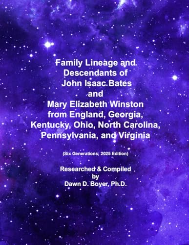 Family Lineage and Descendants of John Isaac Bates and Mary Elizabeth Winston from England, Georgia, Kentucky, Ohio, North Carolina, Pennsylvania, and ... 2025 Edition (Genealogy Lineage, Band 205) von Independently published