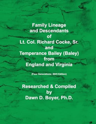 Family Lineage and Descendants of Lt. Col. Richard Cocke, Sr. and Temperance Bailey (Baley) from England and Virginia: Four Generations; 2025 Edition (Genealogy Lineage, Band 203) von Independently published