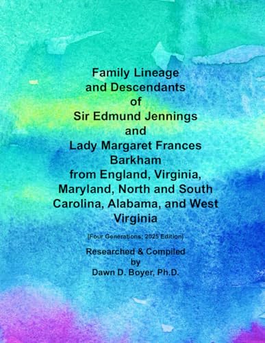 Family Lineage and Descendants of Sir Edmund Jennings and Lady Margaret Frances Barkham from England, Virginia, Maryland, North and South Carolina, ... 2025 Editio (Genealogy Lineage, Band 204) von Independently published