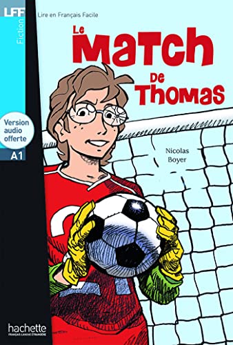 Le match de Thomas - Livre & downloadable audio: Le Match de Thomas - LFF A1 (Lire en francais facile)