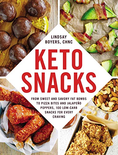 Keto Snacks: From Sweet and Savory Fat Bombs to Pizza Bites and Jalapeño Poppers, 100 Low-Carb Snacks for Every Craving (Keto Diet Cookbook Series) von Adams Media