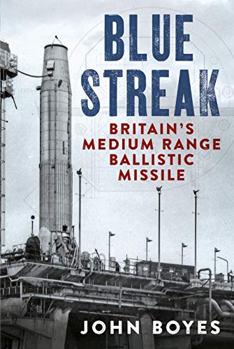 Blue Streak: Britain's Medium Range Ballistic Missile