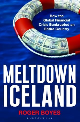Meltdown Iceland: How the Global Financial Crisis Bankupted an Entire Country Meltdown Iceland: How the Global Financial Crisis Bankupted an Entire Country von Bloomsbury