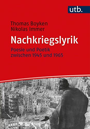 Nachkriegslyrik: Poesie und Poetik zwischen 1945 und 1965 von UTB GmbH