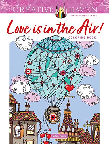 Creative Haven Love Is in the Air! Coloring Book (Adult Coloring Books: Love & Romance) von Dover Publications Inc.