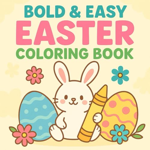 Bold & Easy Easter Coloring Book: Simple & Fun Easter Designs for Kids, Toddlers and Preschoolers – Fun Holiday Activity for Boys & Girls von Independently published