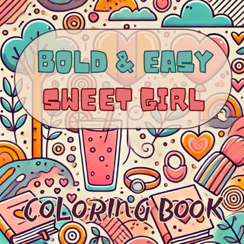 Bold & Easy Sweet Girl Coloring Book: Fun & Simple Coloring Pages for Kids | Cute & Large Print Illustrations for Girls Ages 4-8 Bold & Easy Sweet Girl Coloring Book: Fun & Simple Coloring Pages for Kids | Cute & Large Print Illustrations for Girls Ages 4-8 von Independently published