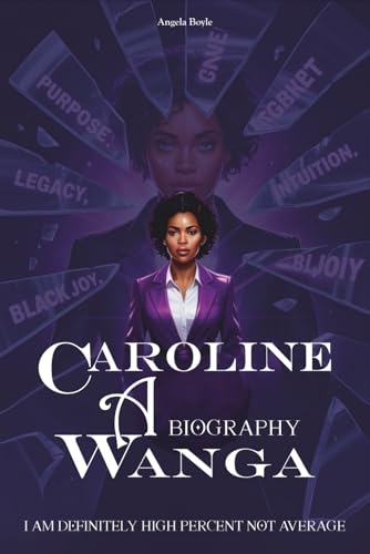 Caroline A Wanga Biography: I am definitely high percent not average Caroline A Wanga Biography: I am definitely high percent not average von Independently published