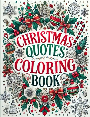 Christmas Quotes Coloring Book for Relaxation & Joy: Festive and Inspirational Designs to Celebrate the Holiday Spirit Christmas Quotes Coloring Book for Relaxation & Joy: Festive and Inspirational Designs to Celebrate the Holiday Spirit von Independently published