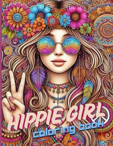 Hippie Girl Coloring Book: Groovy & Boho-Inspired Designs for Relaxation and Creativity | Fun Psychedelic Art for Stress Relief Hippie Girl Coloring Book: Groovy & Boho-Inspired Designs for Relaxation and Creativity | Fun Psychedelic Art for Stress Relief von Independently published