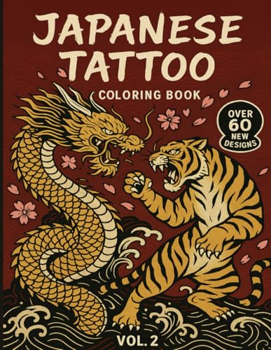 Japanese Tattoo Coloring Book Vol. 2: Traditional Ink Art for Adults with Dragons, Koi, Oni & Mythical Creatures | Bold Japanese Tattoo Designs for ... (Japanese Ink Art Coloring Series, Band 2) von Independently published