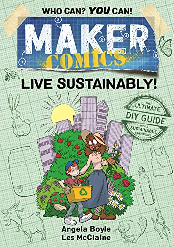 Live Sustainably! (Maker Comics) von First Second
