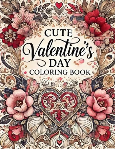 Valentine’s Day Cute Coloring Book for Kids & Adults: Fun & Easy Coloring Pages with Hearts, Cupids, and Love-Themed Designs for Relaxation & Creativity. Valentine’s Day Cute Coloring Book for Kids & Adults: Fun & Easy Coloring Pages with Hearts, Cupids, and Love-Themed Designs for Relaxation & Creativity. von Independently published