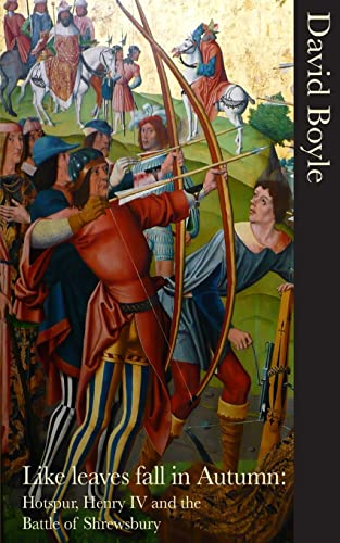 Like Leaves Fall in Autumn: Hotspur, Henry IV and the Battle of Shrewsbury