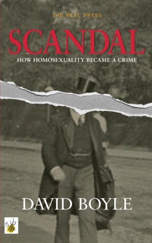 Scandal: How homosexuality became a crime: Why Homosexuality Was Made a Crime von The Real Press