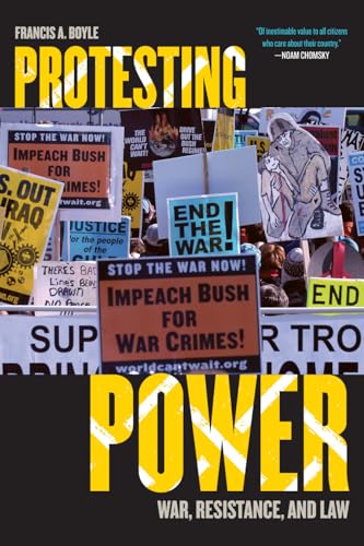 Protesting Power: War, Resistance, And Law (War And Peace Library)