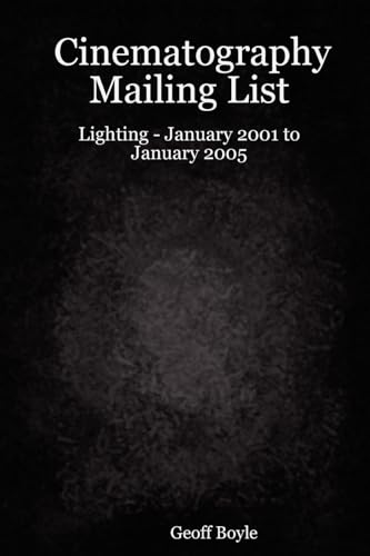 Cinematography Mailing List - Lighting - January 2001 to January 2005 von Lulu