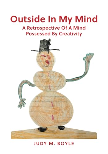 Outside In My Mind: A Retrospective Of A Mind Possessed by Creativity von Independently published