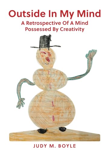 Outside In My Mind: A Retrospective Of A Mind Possessed by Creativity von Independently published