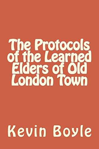 The Protocols of the Learned Elders of Old London Town von CREATESPACE