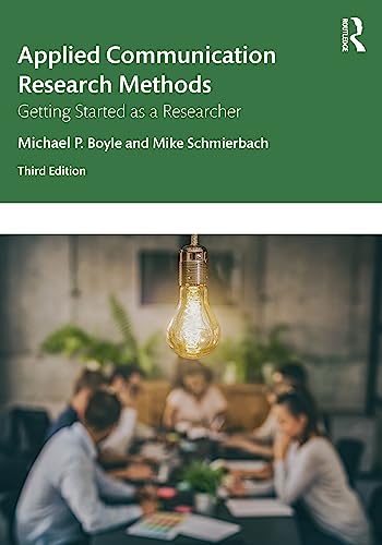 Applied Communication Research Methods: Getting Started As a Researcher von Routledge