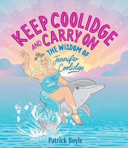 Keep Coolidge and Carry On: The Wisdom of Jennifer Coolidge von Smith Street Books