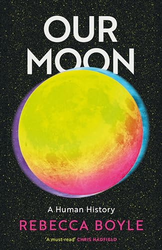 Our Moon: A Human History