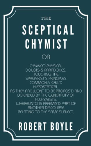 The Sceptical Chymist: (Annotated)