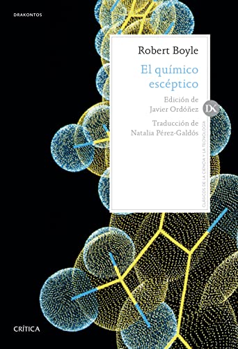 El químico escéptico: Edición de Javier Ordoñez. Traducción de Natalia Pérez-Galdós (Drakontos) von Editorial Crítica