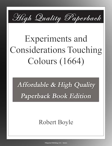 Experiments and Considerations Touching Colours (1664) von Anson Street Press