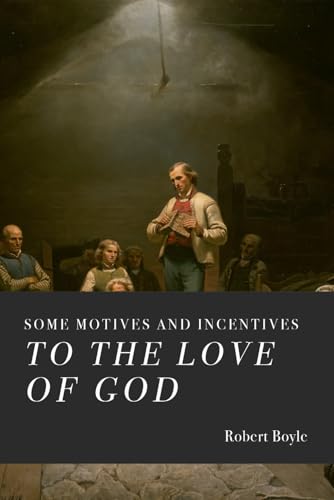 Some Motives and Incentives to the Love of God