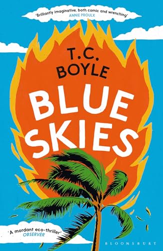 Blue Skies: T. C. Boyle Blue Skies: T. C. Boyle
